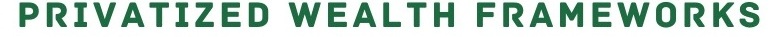 Text reading 'PRIVATIZED WEALTH FRAMEWORKS' in bold green capital letters.